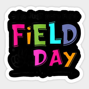 I'M Just Here For Field Day 2024 For Teacher Kids Field Day Sticker